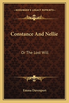 Constance And Nellie: Or The Lost Will