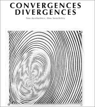 Hardcover Convergences Divergences: Two Aesthetics, One Sensibility Book