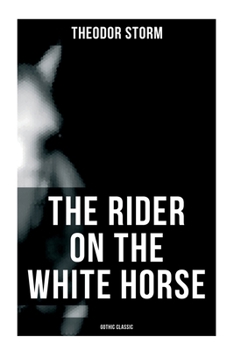 The Rider on the White Horse: Gothic Classic: Gothic Novel