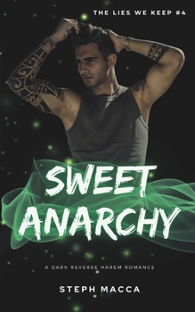 Paperback Sweet Anarchy: A Dark Taboo Stepbrothers Reverse Harem Romance (The Lies We Keep - Book 4) Book