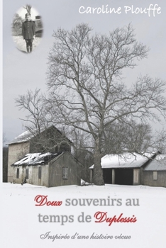 Paperback Doux souvenirs au temps de Duplessis: Inspirée d'une histoire vécue [French] Book