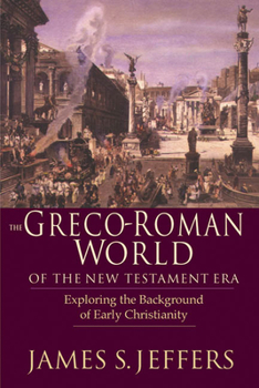 Paperback The Greco-Roman World of the New Testament Era: Exploring the Background & Early Christianity Book