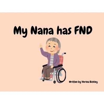 My nana has FND