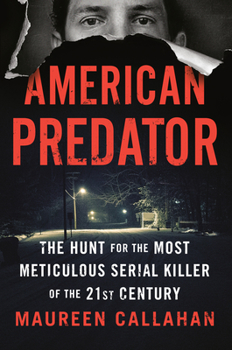 Hardcover American Predator: The Hunt for the Most Meticulous Serial Killer of the 21st Century Book