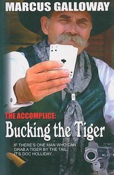 The Accomplice: Bucking the Tiger - Book #2 of the Accomplice