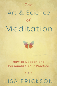 Paperback The Art & Science of Meditation: How to Deepen and Personalize Your Practice Book