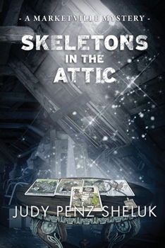 Skeltons in the Attic (Marketville Mystery #1) - Book #1 of the Marketville Mystery