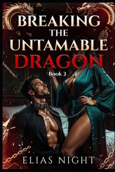 Paperback Breaking the Untamable Dragon Book 3 Book