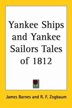 Yankee Ships and Yankee Sailors: Tales of 1812