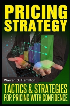 Paperback Pricing Strategy: Tactics and Strategies for Pricing with Confidence Book