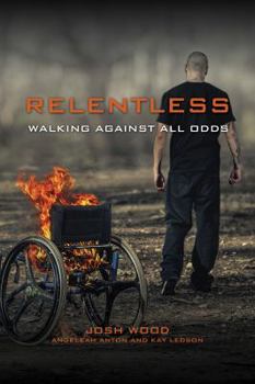 Paperback Relentless: Walking Against All Odds Book