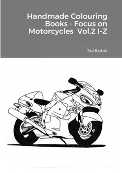 Paperback Handmade Colouring Books - Focus on Motorcycles Vol.2 I-Z Book