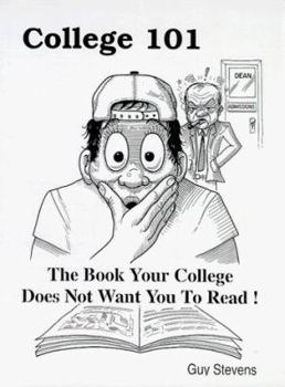 Paperback College 101 : The Book Your College Does Not Want You To Read Book