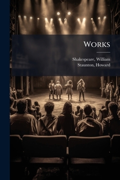 The works of William Shakespeare