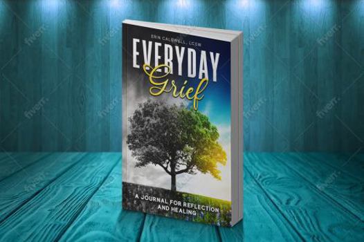 Paperback Everyday Grief: A Journal for Reflection and Healing Book
