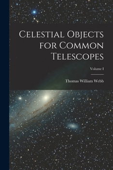 Paperback Celestial Objects for Common Telescopes; Volume I Book