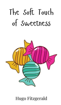 Hardcover The Soft Touch of Sweetness Book