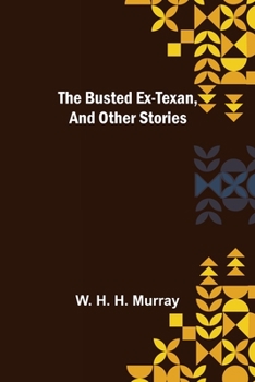 Paperback The Busted Ex-Texan, and Other Stories Book