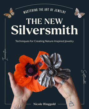 Hardcover The New Silversmith: Innovative, Sustainable Techniques for Creating Nature-Inspired Jewelry Book