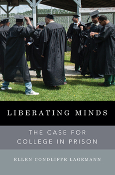 Hardcover Liberating Minds: The Case for College in Prison Book