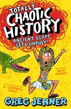 Paperback Totally Chaotic History: Ancient Egypt Gets Unruly! Book