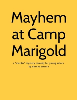 Paperback Mayhem at Camp Marigold: a "murder" mystery comedy for young actors Book