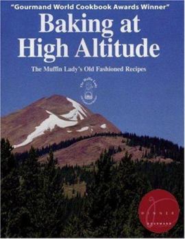 Paperback Baking at High Altitude: The Muffin Lady's Old Fashioned Recipes Book