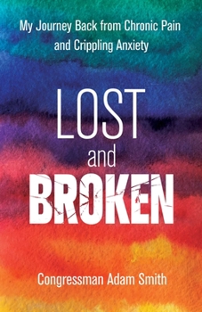 Paperback Lost and Broken: My Journey Back from Chronic Pain and Crippling Anxiety Book