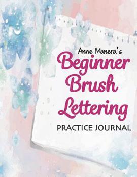 Paperback Anne Manera's Beginner Brush Lettering: Practice Journal Book