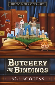 Butchery And Bindings - Book #3 of the Poe Baxter Books Series