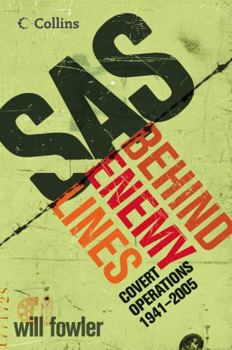 Paperback SAS Behind Enemy Lines: Covert Operations 1941- The Present Book
