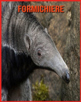 Formichiere: Fatti sorprendenti sui Formichiere