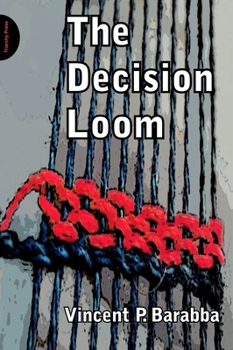 Paperback The Decision Loom: A Design for Interactive Decision-Making in Organizations Book