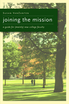 Paperback Joining the Mission: A Guide for (Mainly) New College Faculty Book