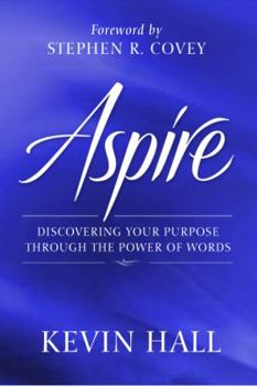Hardcover Aspire: Discovering Your Purpose Through the Power of Words Book
