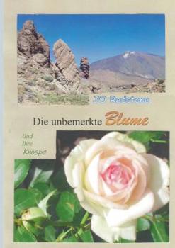Paperback Die unbemerkte Blume: . und ihre Knospe [German] Book