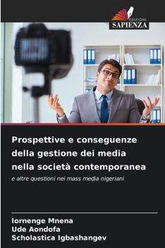 Prospettive e conseguenze della gestione dei media nella società contemporanea (Italian Edition)