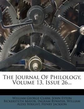 Paperback The Journal of Philology, Volume 13, Issue 26... Book
