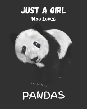 Paperback Just A Girl Who Loves Pandas: Blank NoteBook - Journal to Write In, Funny Gifts for Pandas Lover Book