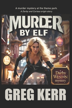 Murder by Elf: A Private Detective Darby Weston Mystery (Private eye Darby Weston mystery)