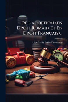 Paperback De L'adoption (en Droit Romain Et En Droit Français)... [French] Book