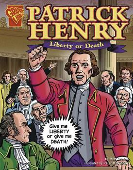 Patrick Henry: Muerte O Libertad (Graphic Library: Graphic Biographies) - Book  of the Graphic Library: Graphic Biographies