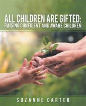 Paperback All Children are Gifted: Raising Confident and Aware Children Book