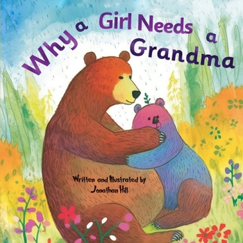 Paperback Mothers Day Gifts: Why a Girl Needs a Grandma: Celebrate Your Special Grandma-Daughter Bond this Mother's Day with this Sweet Picture Boo Book