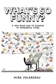 Paperback What's So Funny?: A New Road Map to Humour in Dangerous Times Book