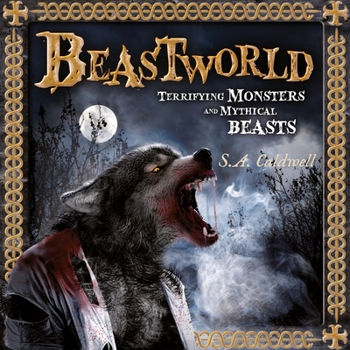 Paperback Beastworld: Terrifying Monsters and Mythical Beasts Book