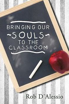 Paperback Bringing Our Souls to the Classroom Book