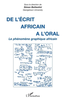 De l'écrit africain à l'oral: Le phénomène graphique africain (French Edition)