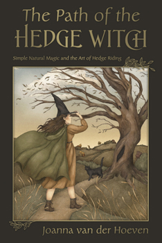 Paperback The Path of the Hedge Witch: Simple Natural Magic and the Art of Hedge Riding Book