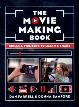 Paperback The Movie Making Book: Skills and projects to learn and share Book